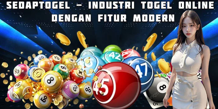 Sedaptogel - Industri Togel Online dengan Fitur Modern