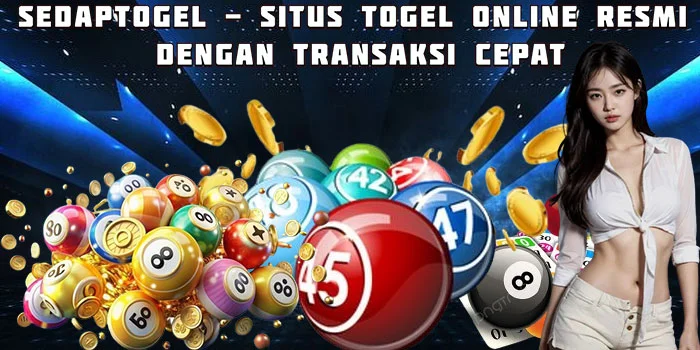 Sedaptogel - Situs Togel Online Resmi dengan Transaksi Cepat