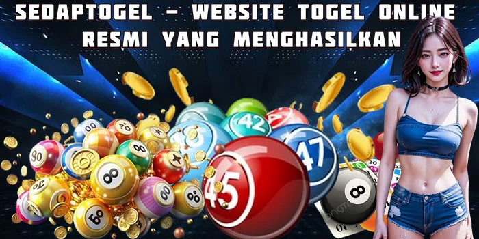 Sedaptogel - Website Togel Online Resmi Yang Menghasilkan