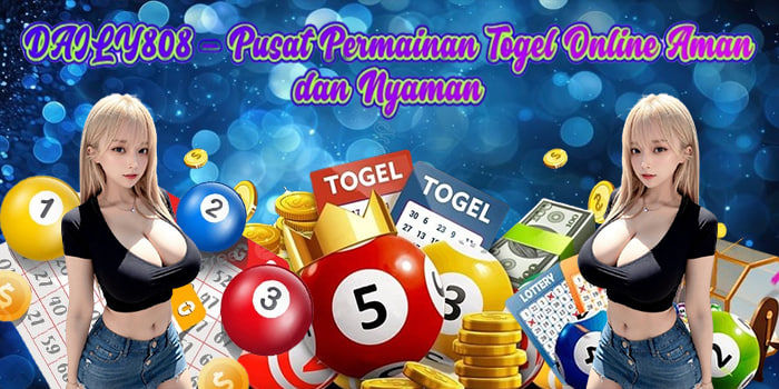 DAILY808 – Pusat Permainan Togel Online Aman dan Nyaman