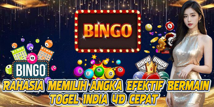 Rahasia Memilih Angka Efektif Bermain Togel India 4D Cepat