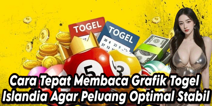 Cara Tepat Membaca Grafik Togel Islandia Agar Peluang Optimal Stabil