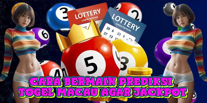 Cara Bermain Prediksi Togel Macau Agar Jackpot